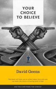your choice to believe, by David Geens